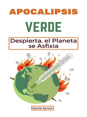 cover image of Apocalipsis verde, despierta, el planeta se asfixia